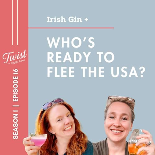 Travel, Gin & the Great Immigration Chat | Twist Happy Hour Ep.16