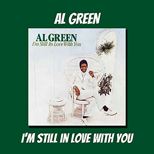 Al Green - I'm Still In Love With You (1972)
