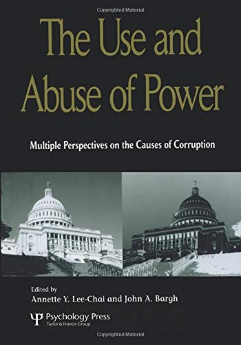 The Use and Abuse of Power: Multiple Perspectives on the Causes of Corruption