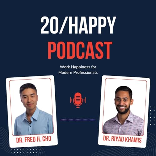 20/Happy Careers with Drs. Fred and Riyad cover art