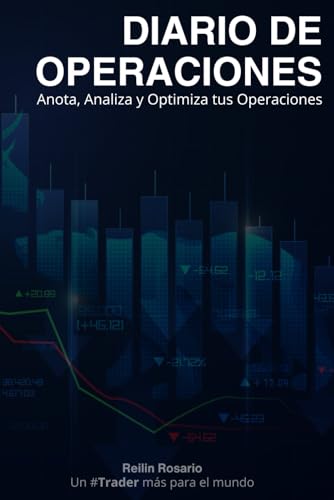 Diario de Operaciones: Herramienta Esencial para el Trader Disciplinado: Diario del Trader: Anota...