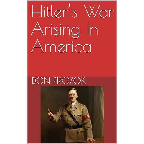 Don Pirozok presents Hitler&amp;rsquo;s War Arising In America episode artwork