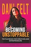 Becoming Unstoppable: The Playbook for Creative and Entrepreneurs