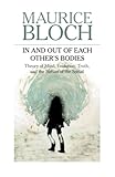 In and Out of Each Other's Bodies: Theory of Mind, Evolution, Truth, and the Nature of the Social