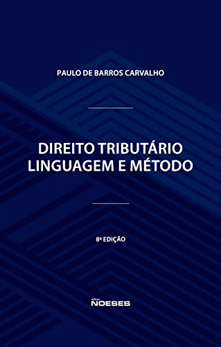 Direito Tributário: Linguagem e Método