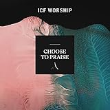  Choose to praise