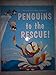 Penguins to the Rescue
