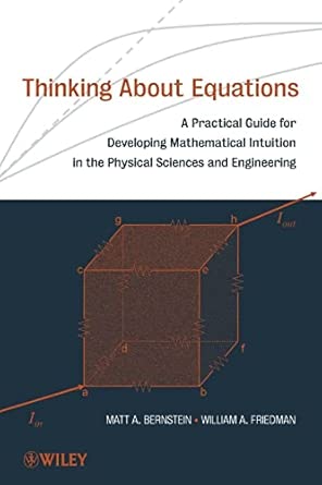 Thinking About Equations: A Practical Guide for Developing Mathematical Intuition in the Physical Sciences and Engineering book cover