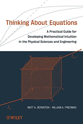 Thinking About Equations: A Practical Guide for Developing Mathematical Intuition in the Physical Sciences and Engineering view 2
