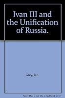 Ivan III and the Unification of Russia. B004GV3YAM Book Cover