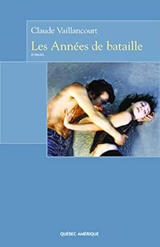 LES ANNEES DE BATAILLE