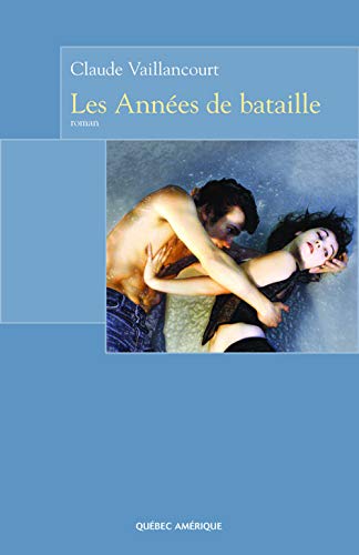 LES ANNEES DE BATAILLE [French] 2764406398 Book Cover