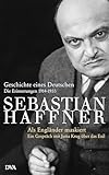 Geschichte eines Deutschen - Als Engländer maskiert -: Die Erinnerungen 1914 - 1933. Ein Gespräch mit Jutta Krug über das Exil