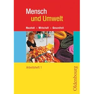 Mensch und Umwelt – Haushalt, Wirtschaft, Gesundheit – Für Baden-Württemberg, Brandenburg, Sachsen-Anhalt und Thüringen – Band 1: Standard 8 – 7./8. Schuljahr: Arbeitsheft