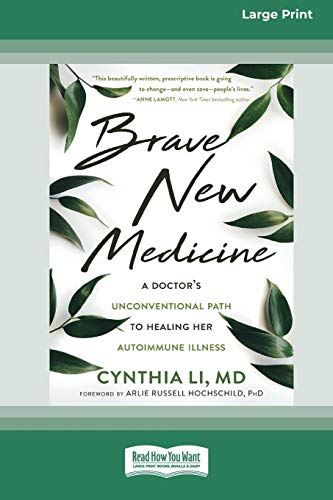 Brave New Medicine: A Doctor's Unconventional Path to Healing Her Autoimmune Illness (16pt Large Pr