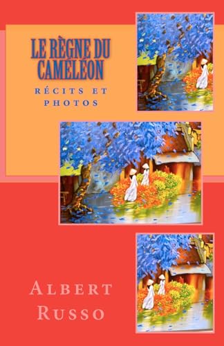 Le règne du caméléon: récits et photos (French Edition)