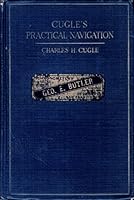 Cugle's Practical Navigation, a new and complete work on navigation, which explains thoroughly the changes in the nautical almanac for 1925 B09PQ1TDFY Book Cover