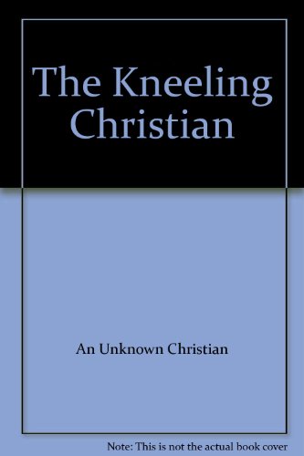 The Kneeling Christian B001UWIRUW Book Cover