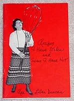 Recipes I Have Stolen and Some I Have Not B001TFO6KK Book Cover