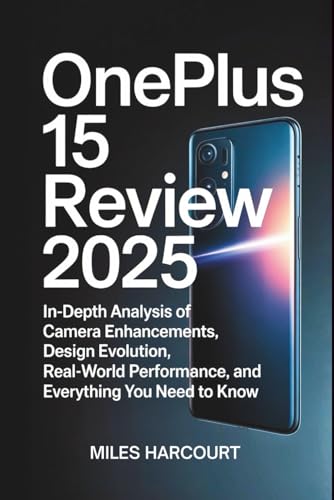OnePlus 15 Review 2025: In-Depth Analysis of Camera Enhancements, Design Evolution, Real-World Performance, and Everything You Need to Know
