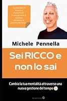Sei RICCO e non lo sai: Cambia la tua mentalit? attraverso una nuova gestione del tempo B0B9YT2K3T Book Cover
