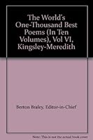 The World's One-Thousand Best Poems (In Ten Volumes), Vol VI, Kingsley-Meredith B001I2RM46 Book Cover
