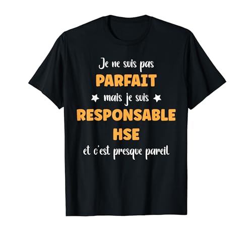 Humour métier homme je suis Responsable hse T-Shirt