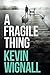 A Fragile Thing: A thriller