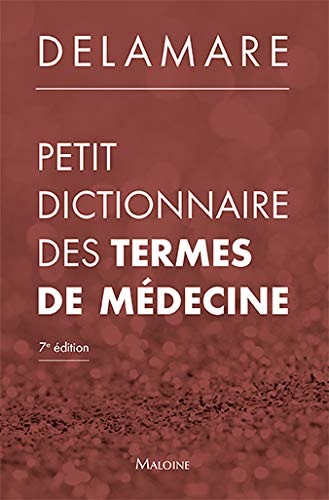 Télécharger Petit dictionnaire des termes de médecine PDF