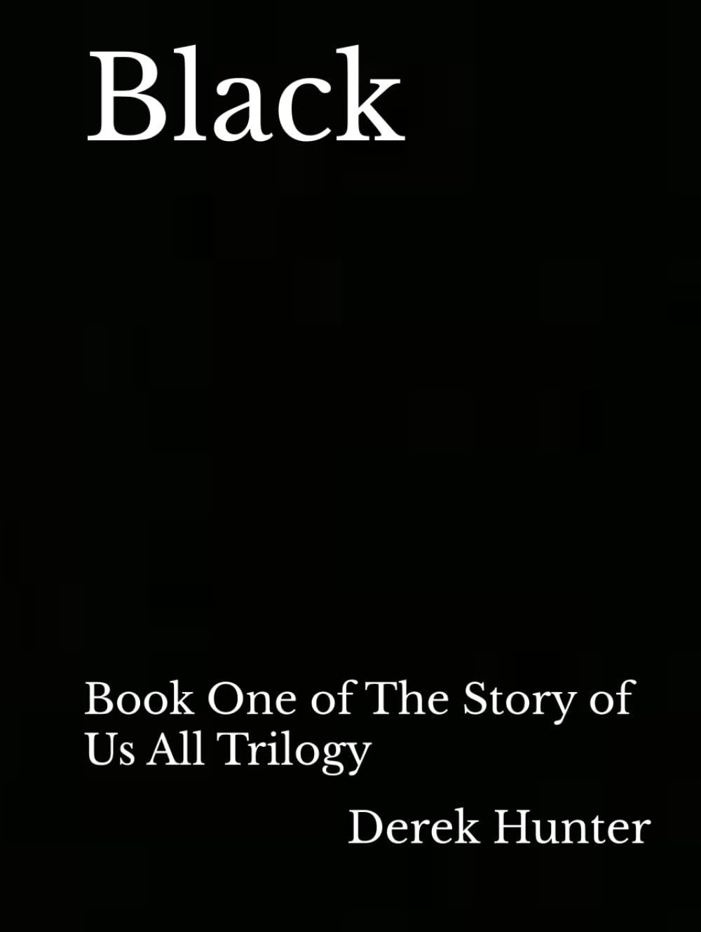 Amazon.co.jp: Black: Book One of The Story of Us All Trilogy