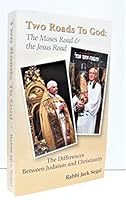 Two Roads to God: The Moses Road and The Jesus Road (The Difference Between Judaism and Christianity) B002KXHAAI Book Cover
