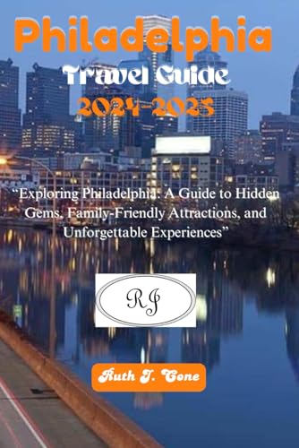 Philadelphia Travel Guide 2024-2025: "Exploring Philadelphia: A Guide to Hidden Gems, Family-Friendly Attractions, and Unforgettable Experiences" image 2