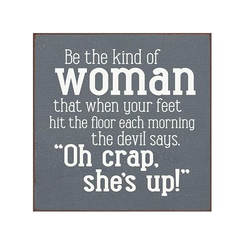 Be the Kind of Woman, the Devil Says Crap She's