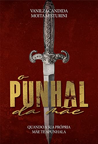 O punhal da mãe : Quando a sua própria mãe te apunhala