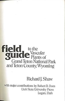 Hardcover Field guide to the vascular plants of Grand Teton National Park and Teton County, Wyoming Book