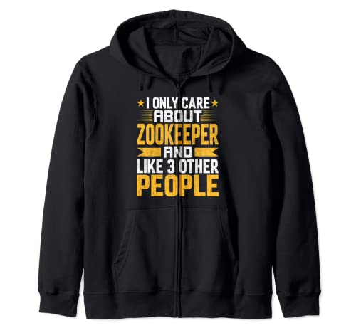 I Only Care About Zookeeper and Like Other 3 People Sudadera con Capucha