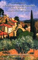 Le protestantisme en Provence au XVIe siècle jusqu'à l'Edit de Nantes 2876570335 Book Cover