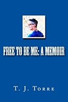 Free To Be Me: A Memoir 0999294709 Book Cover