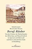 krausnick tropical island preise  Beruf Räuber: Von den Untaten der Räuberbanden des Hölzerlips und Mannefriedrich im Spessart und Odenwald und ihrem schrecklichen Ende in Heidelberg