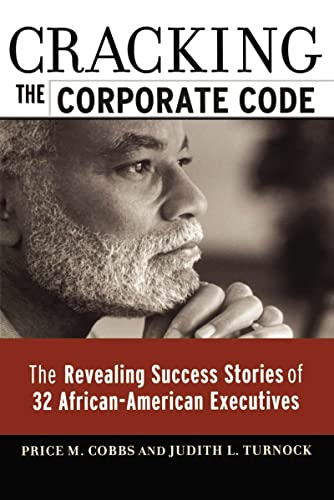 Compare Textbook Prices for Cracking the Corporate Code: The Revealing Success Stories of 32 African-American Executives Special Edition Edition ISBN 9780814431139 by COBBS, Price M.,TURNOCK, Judith L.