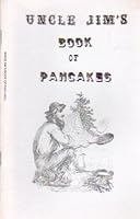 Uncle Jim's Book of Pancakes (Wild & Woolly West Series, No. 3)) 0910584443 Book Cover