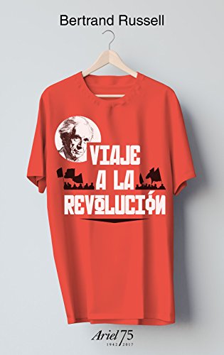 Viaje a la revolución - 75 Aniversario de Ariel: Práctica y teoría del bolchevismo y otros escrit