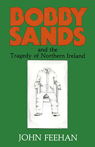 Bobby Sands: And the Tragedy of Northern Ireland (English Edition