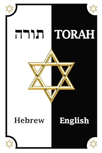 Torah in English and Hebrew (Parallel Text): The Five Books of Moses - Hebrew Torah with English Translation (reworked): Includes: Genesis, Exodus, Leviticus, Numbers and Deuteronomy