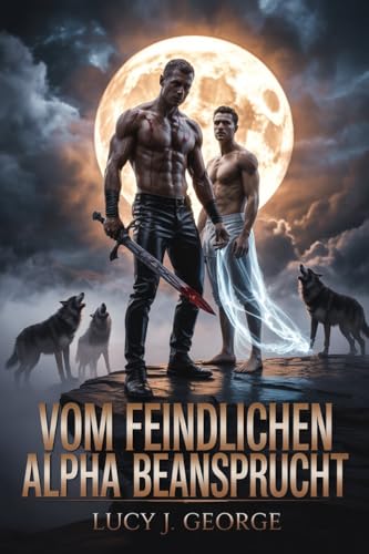 Vom feindlichen Alpha beansprucht: Eine dunkle Omegaverse MM-Romanze, in der Feinde zu Liebenden werden