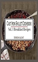 Cast Iron Skillet Cookbook: Vol.1 Breakfast Recipes 1512035645 Book Cover