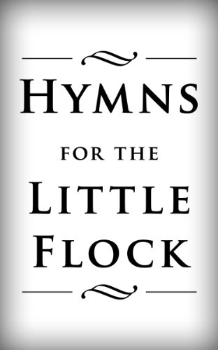 Hymns For The Little Flock Kindle Edition By Darby John Nelson Authors Various Wesley Charles Arts Photography Kindle Ebooks Amazon Com