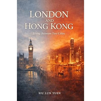 LONDON AND HONG KONG Living Between Two Cities