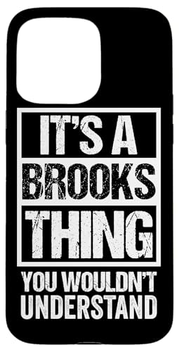It's A Brooks Thing You Wouldn't Understand �X�}�z�P�[�X iPhone 15 Pro Max �p