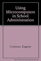 Using Microcomputers in School Administration (FastBack) 0873672488 Book Cover